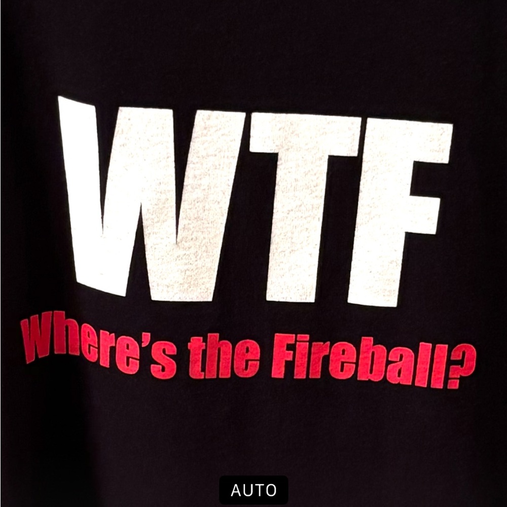 WTF Where’s the Fireball Hanes XXL